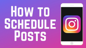 How To Schedule Instagram Posts?